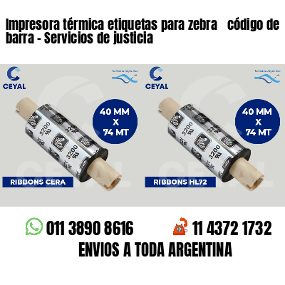 Impresora térmica etiquetas para zebra  código de barra - Servicios de justicia